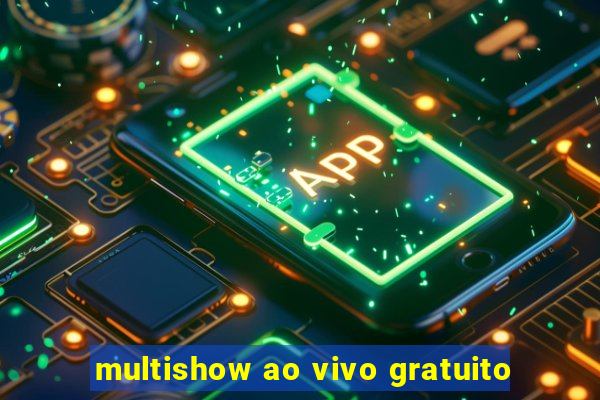 multishow ao vivo gratuito